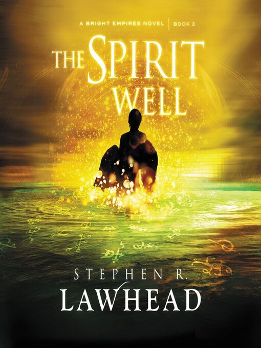 Title details for The Spirit Well by Stephen Lawhead - Available